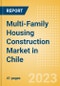 Multi-Family Housing Construction Market in Chile - Market Size and Forecasts to 2026 (including New Construction, Repair and Maintenance, Refurbishment and Demolition and Materials, Equipment and Services costs) - Product Thumbnail Image