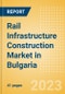 Rail Infrastructure Construction Market in Bulgaria - Market Size and Forecasts to 2026 (including New Construction, Repair and Maintenance, Refurbishment and Demolition and Materials, Equipment and Services costs) - Product Thumbnail Image