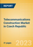 Telecommunications Construction Market in Czech Republic - Market Size and Forecasts to 2026 (including New Construction, Repair and Maintenance, Refurbishment and Demolition and Materials, Equipment and Services costs)- Product Image
