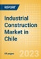 Industrial Construction Market in Chile - Market Size and Forecasts to 2026 - Product Thumbnail Image
