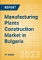 Manufacturing Plants Construction Market in Bulgaria - Market Size and Forecasts to 2026 (including New Construction, Repair and Maintenance, Refurbishment and Demolition and Materials, Equipment and Services costs) - Product Thumbnail Image