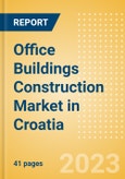 Office Buildings Construction Market in Croatia - Market Size and Forecasts to 2026 (including New Construction, Repair and Maintenance, Refurbishment and Demolition and Materials, Equipment and Services costs)- Product Image