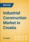 Industrial Construction Market in Croatia - Market Size and Forecasts to 2026 - Product Thumbnail Image