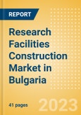 Research Facilities Construction Market in Bulgaria - Market Size and Forecasts to 2026 (including New Construction, Repair and Maintenance, Refurbishment and Demolition and Materials, Equipment and Services costs)- Product Image