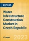 Water Infrastructure Construction Market in Czech Republic - Market Size and Forecasts to 2026 (including New Construction, Repair and Maintenance, Refurbishment and Demolition and Materials, Equipment and Services costs) - Product Thumbnail Image