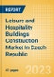 Leisure and Hospitality Buildings Construction Market in Czech Republic - Market Size and Forecasts to 2026 (including New Construction, Repair and Maintenance, Refurbishment and Demolition and Materials, Equipment and Services costs) - Product Thumbnail Image