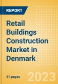 Retail Buildings Construction Market in Denmark - Market Size and Forecasts to 2026 (including New Construction, Repair and Maintenance, Refurbishment and Demolition and Materials, Equipment and Services costs)- Product Image