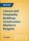 Leisure and Hospitality Buildings Construction Market in Bulgaria - Market Size and Forecasts to 2026 (including New Construction, Repair and Maintenance, Refurbishment and Demolition and Materials, Equipment and Services costs) - Product Thumbnail Image