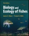 Biology and Ecology of Fishes. Edition No. 3 - Product Image