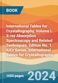 International Tables for Crystallography, Volume I. X-ray Absorption Spectroscopy and Related Techniques. Edition No. 1. IUCr Series. International Tables for Crystallography- Product Image