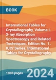 International Tables for Crystallography, Volume I. X-ray Absorption Spectroscopy and Related Techniques. Edition No. 1. IUCr Series. International Tables for Crystallography- Product Image