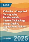 Kalender - Computed Tomography. Fundamentals, System Technology, Image Quality, Applications. Edition No. 4- Product Image