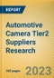 Automotive Camera Tier2 Suppliers Research Report, 2023 - Product Image