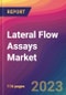 Lateral Flow Assays Market Size, Market Share, Application Analysis, Regional Outlook, Growth Trends, Key Players, Competitive Strategies and Forecasts, 2023 To 2031 - Product Image