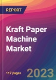 Kraft Paper Machine Market Size, Market Share, Application Analysis, Regional Outlook, Growth Trends, Key Players, Competitive Strategies and Forecasts, 2023 To 2031- Product Image