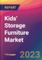 Kids' Storage Furniture Market Size, Market Share, Application Analysis, Regional Outlook, Growth Trends, Key Players, Competitive Strategies and Forecasts, 2023 To 2031 - Product Image