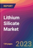 Lithium Silicate Market Size, Market Share, Application Analysis, Regional Outlook, Growth Trends, Key Players, Competitive Strategies and Forecasts, 2023 To 2031- Product Image