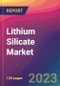 Lithium Silicate Market Size, Market Share, Application Analysis, Regional Outlook, Growth Trends, Key Players, Competitive Strategies and Forecasts, 2023 To 2031 - Product Thumbnail Image