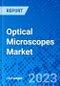 Optical Microscopes Market, By Product, By End User, And By Geography - Size, Share, Outlook, and Opportunity Analysis, 2023 - 2030 - Product Image