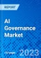 AI Governance Market, By Component, By Deployment, By End-User Vertical, By Region - Size, Share, Outlook, and Opportunity Analysis, 2023 - 2030 - Product Image