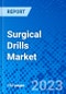 Surgical Drills Market, By Product Type [Instruments, Accessories], By Application, By End User and By Region - Size, Share, Outlook, and Opportunity Analysis, 2023 - 2030 - Product Image