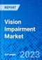 Vision Impairment Market, By Product Type, Mobility Devices, Low Vision Devices, And by Region - Size, Share, Outlook, and Opportunity Analysis, 2023 - 2030 - Product Image