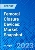 Femoral Closure Devices: Market Snapshot- Product Image