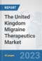 The United Kingdom Migraine Therapeutics Market: Prospects, Trends Analysis, Market Size and Forecasts up to 2030 - Product Thumbnail Image