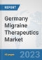 Germany Migraine Therapeutics Market: Prospects, Trends Analysis, Market Size and Forecasts up to 2030 - Product Thumbnail Image