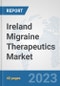 Ireland Migraine Therapeutics Market: Prospects, Trends Analysis, Market Size and Forecasts up to 2030 - Product Thumbnail Image