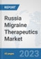 Russia Migraine Therapeutics Market: Prospects, Trends Analysis, Market Size and Forecasts up to 2030 - Product Thumbnail Image