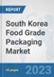 South Korea Food Grade Packaging Market: Prospects, Trends Analysis, Market Size and Forecasts up to 2030 - Product Thumbnail Image
