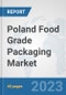 Poland Food Grade Packaging Market: Prospects, Trends Analysis, Market Size and Forecasts up to 2030 - Product Thumbnail Image
