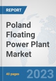 Poland Floating Power Plant Market: Prospects, Trends Analysis, Market Size and Forecasts up to 2030- Product Image