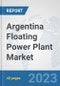 Argentina Floating Power Plant Market: Prospects, Trends Analysis, Market Size and Forecasts up to 2030 - Product Image
