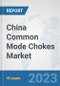 China Common Mode Chokes Market: Prospects, Trends Analysis, Market Size and Forecasts up to 2030 - Product Thumbnail Image