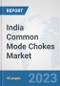 India Common Mode Chokes Market: Prospects, Trends Analysis, Market Size and Forecasts up to 2030 - Product Thumbnail Image