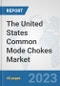 The United States Common Mode Chokes Market: Prospects, Trends Analysis, Market Size and Forecasts up to 2030 - Product Thumbnail Image