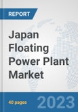Japan Floating Power Plant Market: Prospects, Trends Analysis, Market Size and Forecasts up to 2030- Product Image
