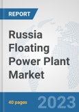 Russia Floating Power Plant Market: Prospects, Trends Analysis, Market Size and Forecasts up to 2030- Product Image