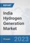 India Hydrogen Generation Market: Prospects, Trends Analysis, Market Size and Forecasts up to 2030 - Product Thumbnail Image