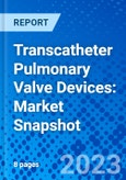 Transcatheter Pulmonary Valve Devices: Market Snapshot- Product Image