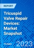 Tricuspid Valve Repair Devices: Market Snapshot- Product Image