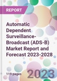 Automatic Dependent Surveillance-Broadcast (ADS-B) Market Report and Forecast 2023-2028- Product Image