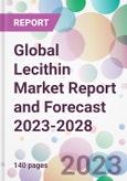 Global Lecithin Market Report and Forecast 2023-2028- Product Image