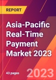 Asia-Pacific Real-Time Payment Market 2023- Product Image