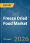 Freeze Dried Food - Market Share Analysis, Industry Trends & Statistics, Growth Forecasts (2026-2031) - Product Thumbnail Image