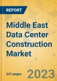 Middle East Data Center Construction Market - Industry Outlook & Forecast 2023-2028- Product Image