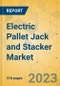 Electric Pallet Jack and Stacker Market - Global Outlook & Forecast 2023-2028 - Product Thumbnail Image