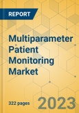 Multiparameter Patient Monitoring Market - Global Outlook & Forecast 2023-2028- Product Image
